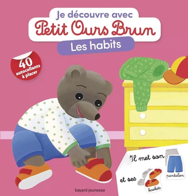 Je découvre les habits avec Petit Ours Brun - Marie Aubinais - BAYARD JEUNESSE