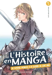 L'histoire en manga : De l'empire mongol à la Guerre de Cent ans (tome 5)