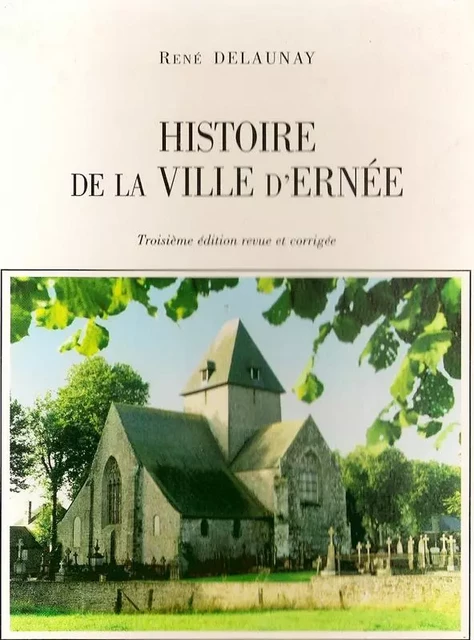 Histoire de la Ville d'Ernée - René Delaunay - FLOCH