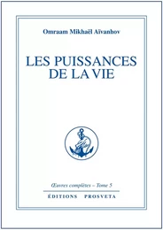 LES PUISSANCES DE LA VIE - TOME 5