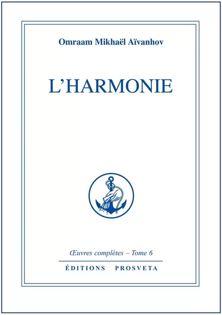 L'HARMONIE - TOME 6 - O. MIKHAEL AIVANHOV - PROSVETA