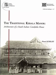 The Traditional Kerala Manor: Achitecture of a South Indian Cathusala House