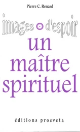 UN MAITRE SPIRITUEL - IMAGES D'ESPOIR