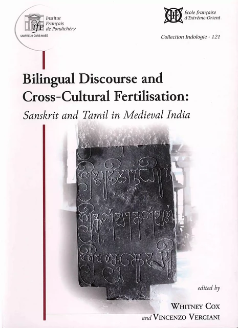 Bilingual Discourse and Cross-Cultural Fertilisation: Sankrit and Tamil in Medieval India - W. Cox, V. Vergiani - EFEO