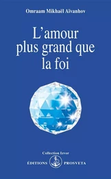 L'AMOUR PLUS GRAND QUE LA FOI