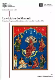 La victoire de Manasa. Traduction française du Manasavijaya, poème bengali de Vipradasa (XVe)