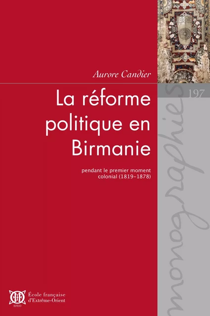 La réforme politique en Birmanie - Aurore CANDIER - EFEO