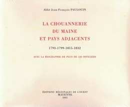 La Chouannerie du Maine et Pays adjacents 1793-1799-1815-1832