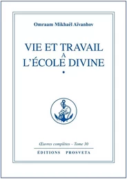 VIE ET TRAVAIL A L'ECOLE DIVINE - TOME 30