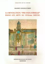 La révolution "pré-industrielle" dans les arts au XVIème siècle