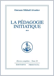 LA PEDAGOGIE INITIATIQUE - TOME 28