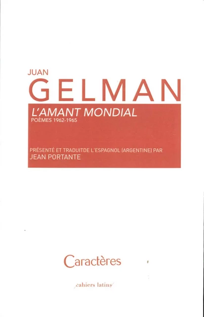 L'amant mondial- poémes 1962-965 - Juan Gelman - CARACTERES