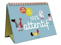 100% attentif - 30 jeux pour gagner en attention et en concentration