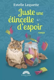 Juste une étincelle d'espoir : un roman lumineux et émouvant