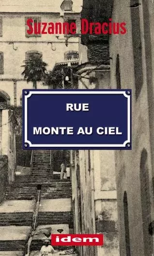 Rue Monte au Ciel - SUZANNE Dracius - IDEM