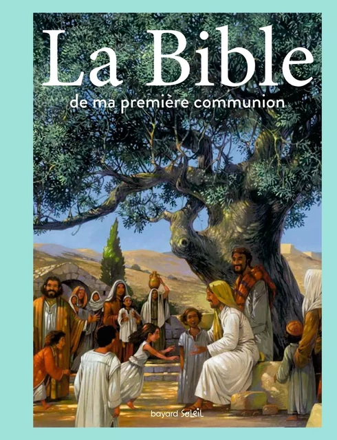 La Bible de ma première communion - Anne-Sophie du Bouetiez, Marc Sevin - BAYARD SOLEIL