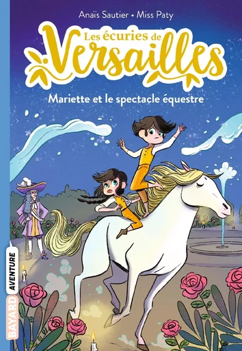 Les écuries de Versailles, Tome 03 - Anaïs Sautier - BAYARD JEUNESSE