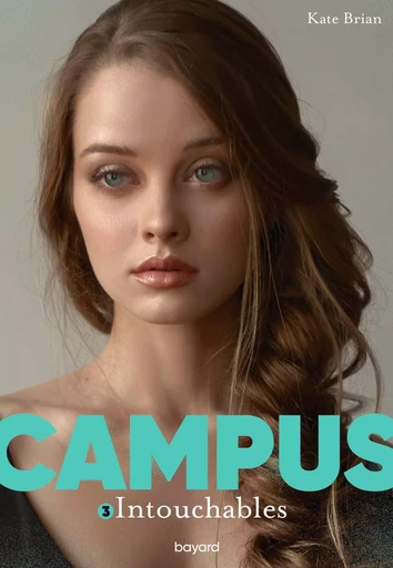 Campus, Tome 03 - Kate Brian - BAYARD JEUNESSE