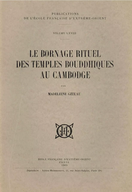 Le bornage rituel des temples bouddhiques au Cambodge - GITEAU Madeleine - EFEO