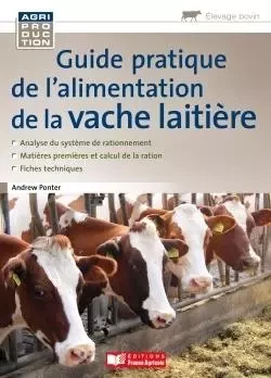 Guide pratique de l'alimentation de la vache laitière - Andrew PONTER - FRANCE AGRICOLE