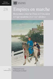 Empires en marche. Rencontres entre la Chine et l’Occident à l’âge moderne (XVIe-XIXe siècles)