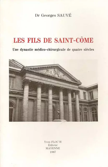 Les Fils de Saint-Côme - Georges Dr Sauvé - FLOCH