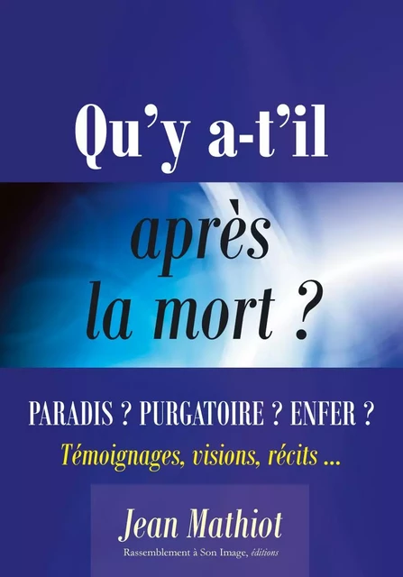 Qu'y a-t-il après la mort ? paradis ? purgatoire ? enfer ? - L85 - Jean Mathiot - RA IMAGE