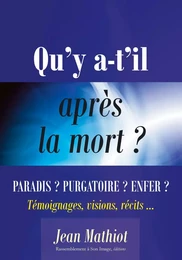 Qu'y a-t-il après la mort ? paradis ? purgatoire ? enfer ? - L85