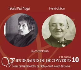 10 vies de saints ou de convertis T10 -- Takashi Paul nagai et henri Ghéon. la conversion - CD310