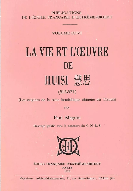 La vie et l'oeuvre de Huisi (515-577). - MAGNIN Paul - EFEO