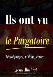 Ils ont vu le purgatoire, témoignages, visions, écrits - L87