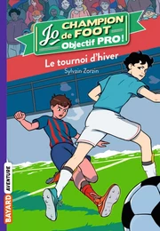 Jo champion de foot, objectif pro !, Tome 03 : Le tournoi d'hiver