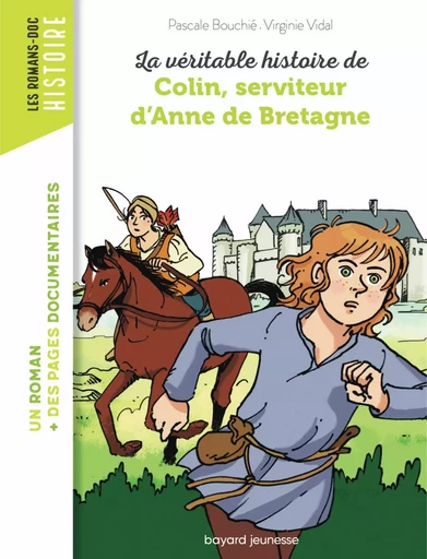 La véritable histoire de Colin, serviteur d'Anne de Bretagne - Pascale Bouchie - BAYARD JEUNESSE