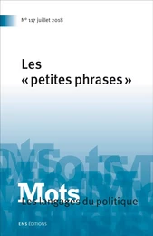 MOTS. LES LANGAGES DU POLITIQUE, N 117/2018. LES   PETITES PHRASES