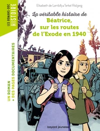 La véritable histoire de Béatrice sur les routes de l'Exode en 1940