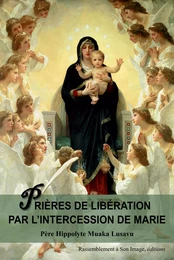 Prières de libération par l'intercession de Marie - L138