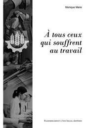 A tous ceux qui souffrent au travail - L187