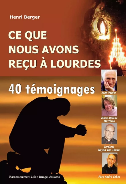 Ce que nous avons reçu à Lourdes - L153 - Henri Berger - RA IMAGE