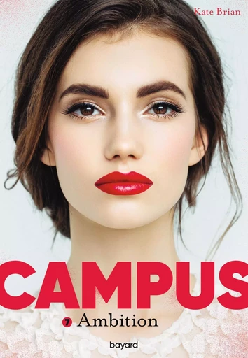 Campus, Tome 07 - Kate Brian - BAYARD JEUNESSE