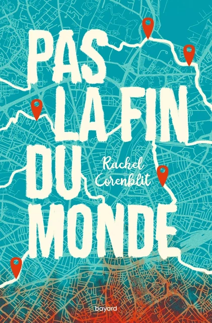 Pas la fin du monde - Rachel Corenblit - BAYARD JEUNESSE