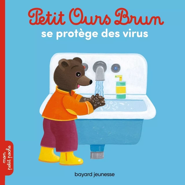 Petit Ours Brun se protège des virus - Marie Aubinais - BAYARD JEUNESSE