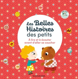 Les Belles Histoires des Petits à lire et écouter avant d'aller se coucher