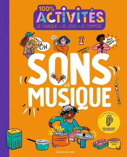 100% Activités SONS et MUSIQUE - Nicolas Lafitte - BAYARD JEUNESSE