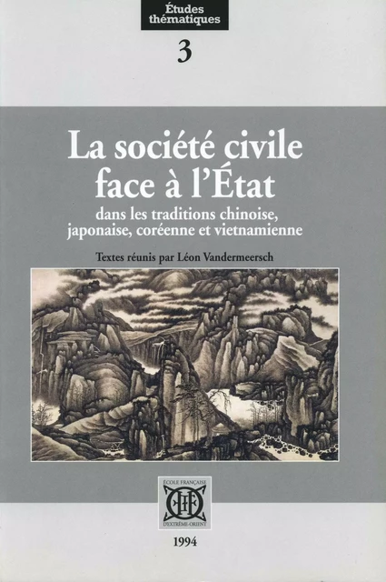 La société civile face à l'Etat dans les traditions chinoise, japonaise,coréenne et vietnamienne -  Collectif - EFEO