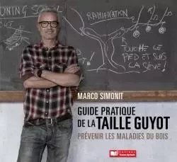 Guide pratique de la taille Guyot - Marco Simonit - FRANCE AGRICOLE