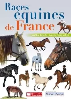 Races équines de France, chevaux, poneys et ânes - Laetitia Bataille, Amélie Charles - FRANCE AGRICOLE