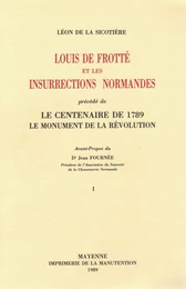 Louis de Frotté et les insurrections normandes - 2 vol.