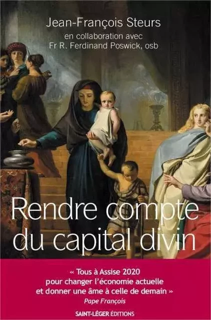 Rendre compte du capital divin - Jean François STEURS, Ferdinand POSWICK - SAINT LEGER