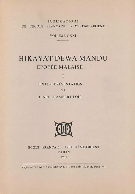 Hikayat dewa mandu. Epopée malaise. Tome I : texte et présentation - CHAMBERT-LOIR H. - EFEO