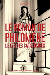 Le roman de Sainte Philomène, le lys des catacombes - L188